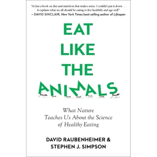 Eat Like the Animals: What Nature Teaches Us about the Science of Healthy Eating