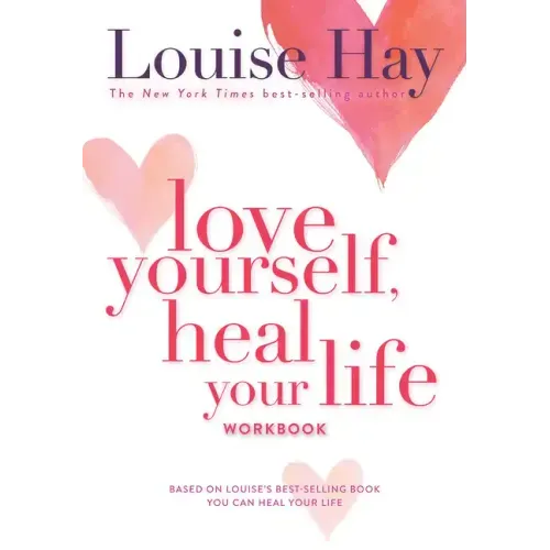 Love Yourself, Heal Your Life Workbook