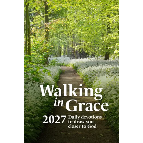 Walking in Grace 2027: Daily Devotions to Draw You Closer to God