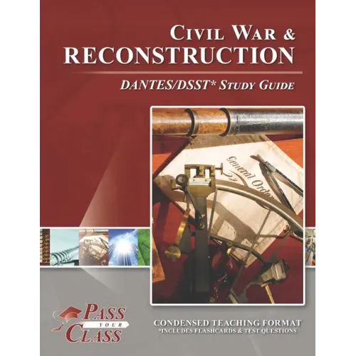 Civil War and Reconstruction DANTES/DSST Test Study Guides