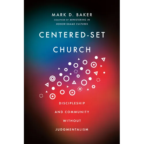 Centered-Set Church: Discipleship and Community Without Judgmentalism