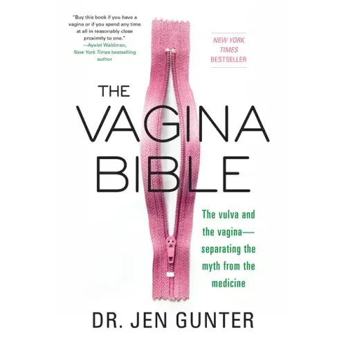 The Vagina Bible: The Vulva and the Vagina: Separating the Myth from the Medicine