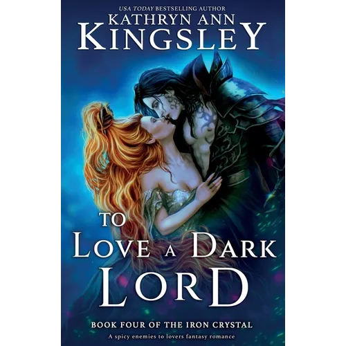 To Love a Dark Lord: A spicy enemies to lovers fantasy romance