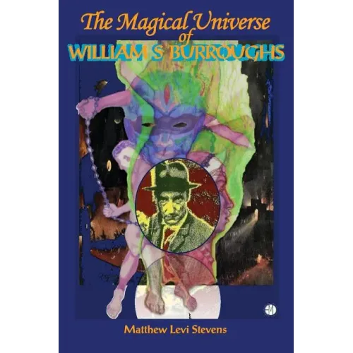 The Magical Universe of William S. Burroughs