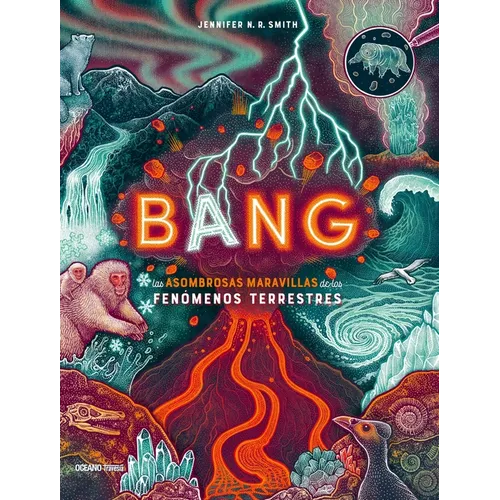 Bang: Las Asombrosas Maravillas de Los Fenómenos Terrestres