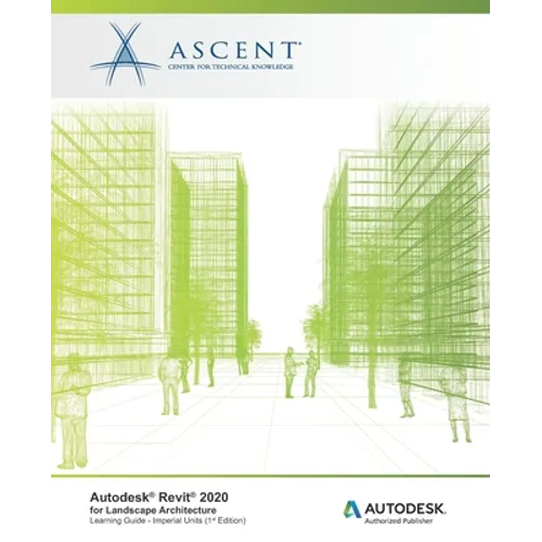 Autodesk Revit 2020 for Landscape Architecture (Imperial Units): Autodesk Authorized Publisher