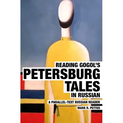 Reading Gogol's Petersburg Tales in Russian: A Parallel-Text Russian Reader