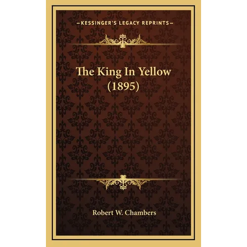 The King In Yellow (1895) - Hardcover