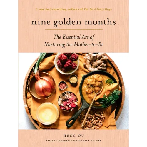 Nine Golden Months: The Essential Art of Nurturing the Mother-To-Be