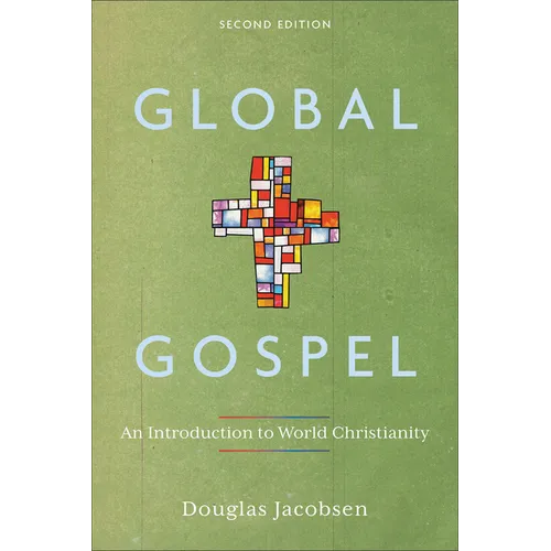 Global Gospel: An Introduction to World Christianity