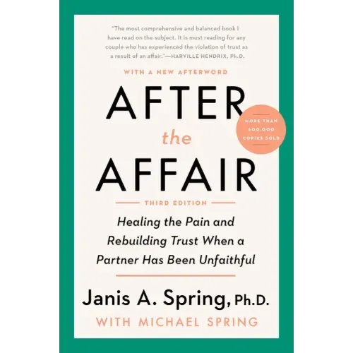 After the Affair, Third Edition: Healing the Pain and Rebuilding Trust When a Partner Has Been Unfaithful