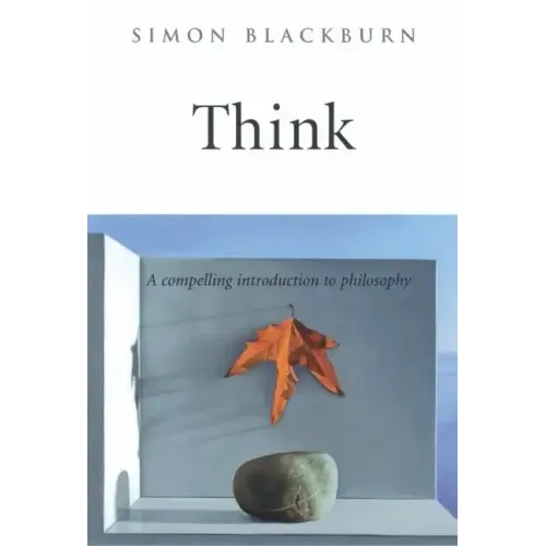 Think: A Compelling Introduction to Philosophy