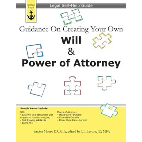 Guidance On Creating Your Own Will & Power of Attorney: Legal Self Help Guide