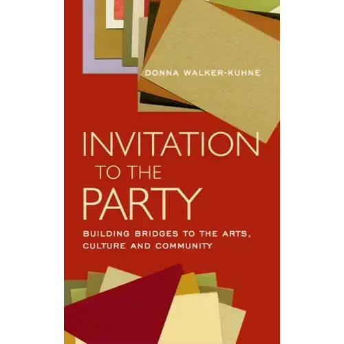 Invitation to the Party: Building Bridges to the Arts, Culture and Community