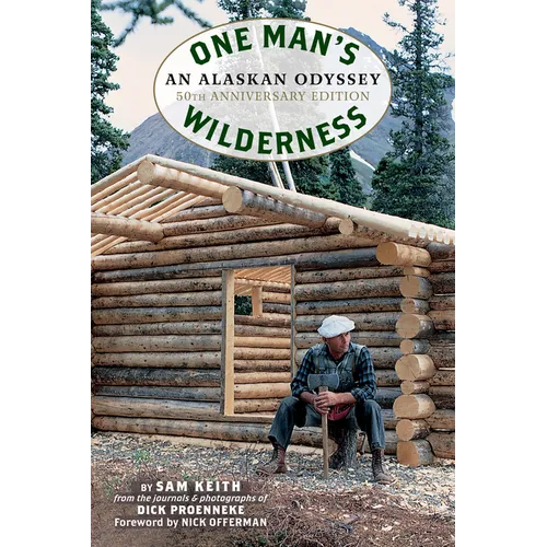 One Man's Wilderness, 50th Anniversary Edition: An Alaskan Odyssey - Hardcover