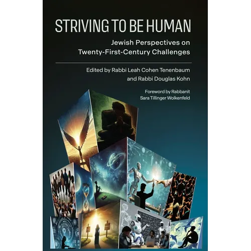 Striving to Be Human: Jewish Perspectives on Twenty-First-Century Challenges