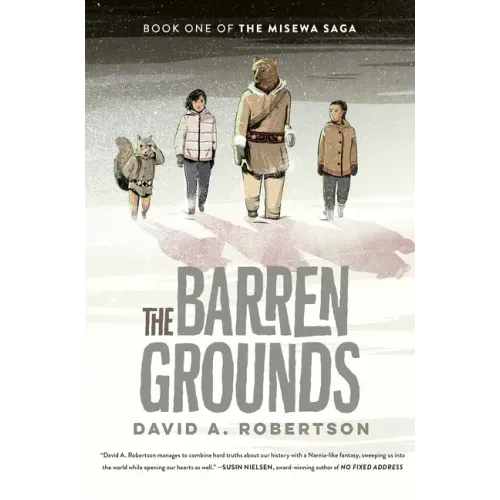 The Barren Grounds: The Misewa Saga, Book One