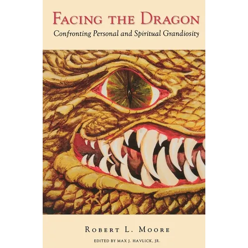 Facing the Dragon: Confronting Personal and Spiritual Grandiosity