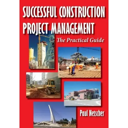 Successful Construction Project Management: The Practical Guide