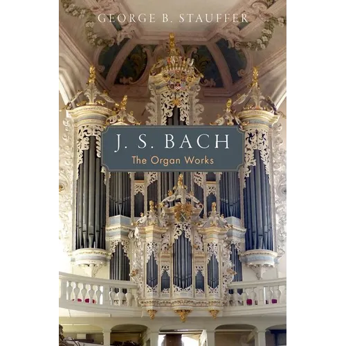 J. S. Bach: The Organ Works
