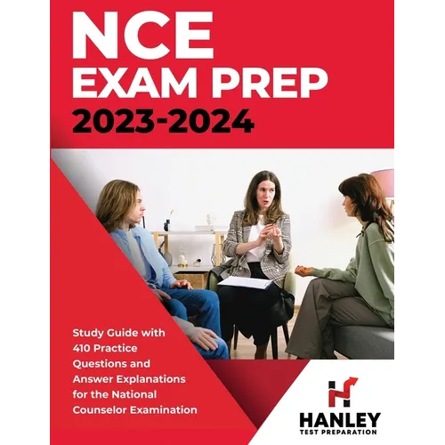NCE Exam Prep 2023-2024: Study Guide with 410 Practice Questions and Answer Explanations for the National Counselor Examination