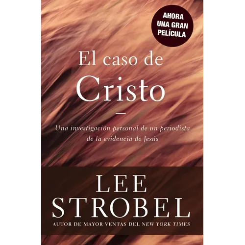 El Caso de Cristo = The Case for Christ