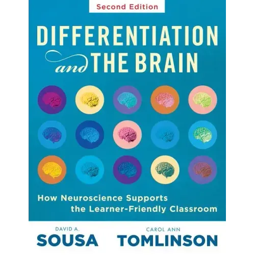 Differentiation and the Brain: How Neuroscience Supports the Learner-Friendly Classroom (Use Brain-Based Learning and Neuroeducation to Differentiate