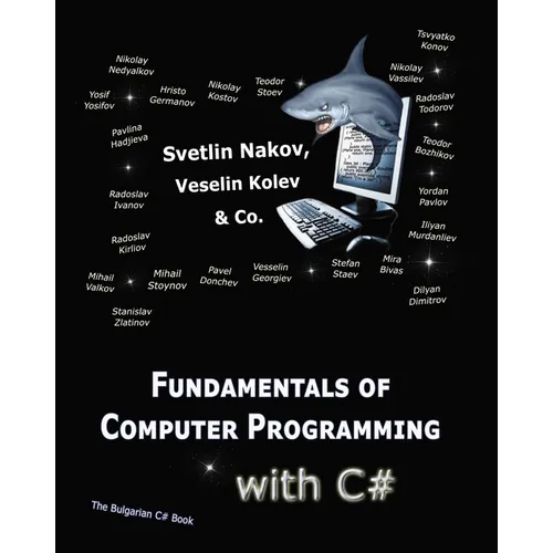 Fundamentals of Computer Programming with C#: Programming Principles, Object-Oriented Programming, Data Structures
