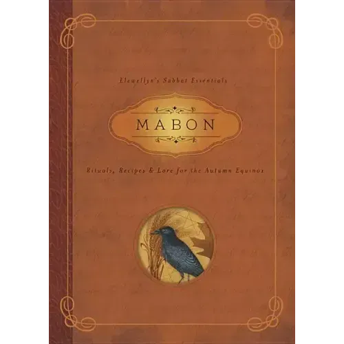 Mabon: Rituals, Recipes & Lore for the Autumn Equinox
