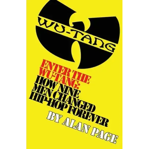 Enter The Wu-Tang: How Nine Men Changed Hip-Hop Forever: How Nine Men Changed Hip-Hop Forever