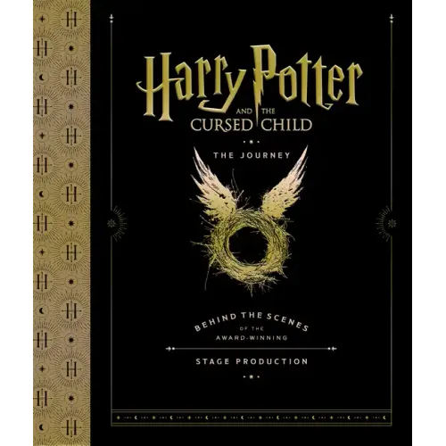 Harry Potter and the Cursed Child: The Journey: Behind the Scenes of the Award-Winning Stage Production