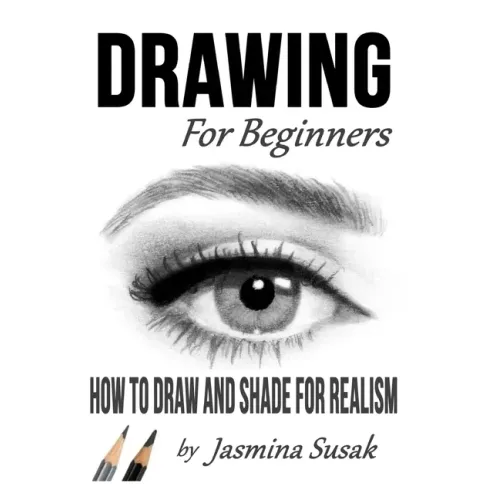 Drawing for Beginners: How to Draw and Shade for Realism