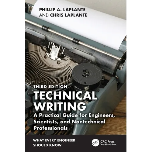 Technical Writing: A Practical Guide for Engineers, Scientists, and Nontechnical Professionals