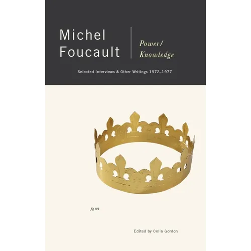 Power/Knowledge: Selected Interviews and Other Writings, 1972-1977