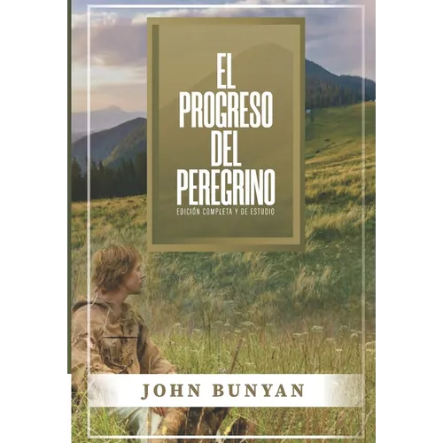El Progreso del Peregrino: Edicion Completa y de Estudio