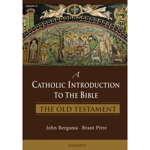 A Catholic Introduction to the Bible: The Old Testament
