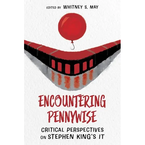 Encountering Pennywise: Critical Perspectives on Stephen King's It