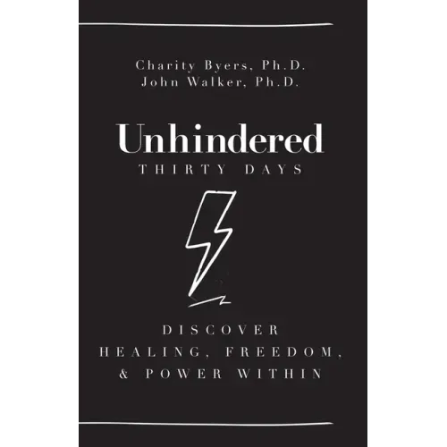 Unhindered - Thirty Days: Discover Healing, Freedom, & Power Within
