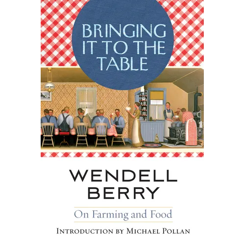 Bringing It to the Table: On Farming and Food - Paperback