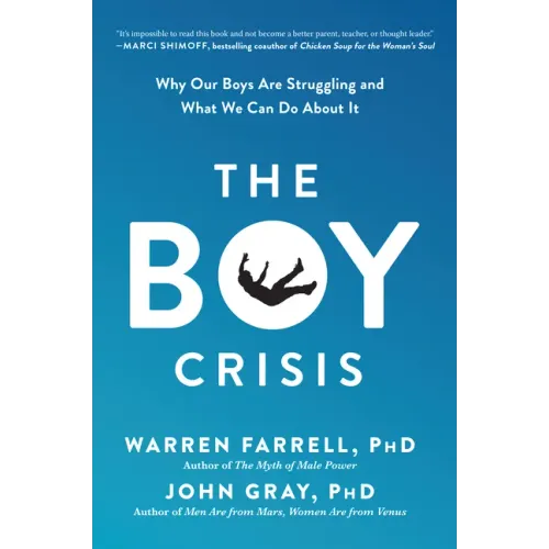 The Boy Crisis: Why Our Boys Are Struggling and What We Can Do about It