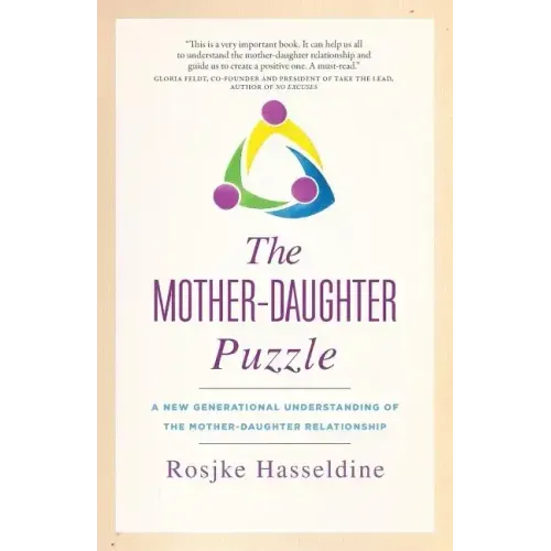 The Mother-Daughter Puzzle: A New Generational Understanding of the Mother-Daughter Relationship