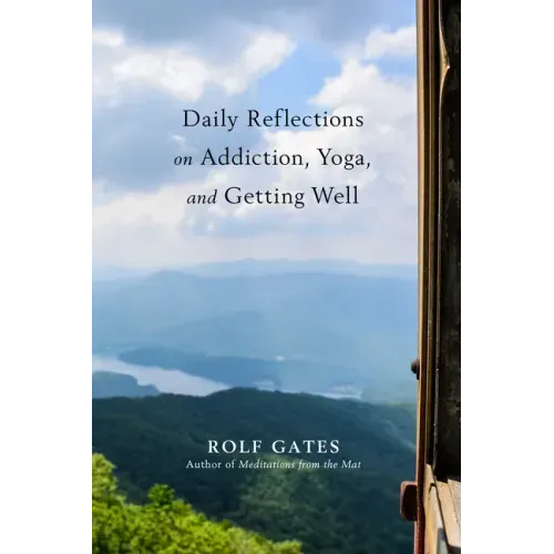 Daily Reflections on Addiction, Yoga, and Getting Well