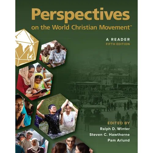 Perspectives on the World Christian Movement - 5th Edition: A Reader