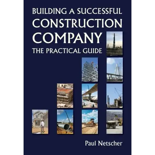 Building a Successful Construction Company: The Practical Guide