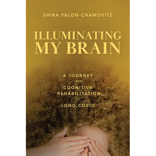 Illuminating My Brain: A Journey into Cognitive Rehabilitation of Long Covid