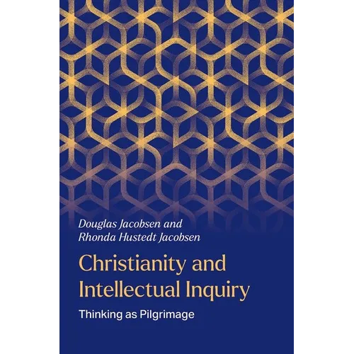 Christianity and Intellectual Inquiry: Thinking as Pilgrimage