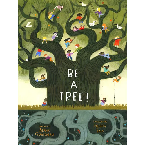 Be a Tree! - Hardcover