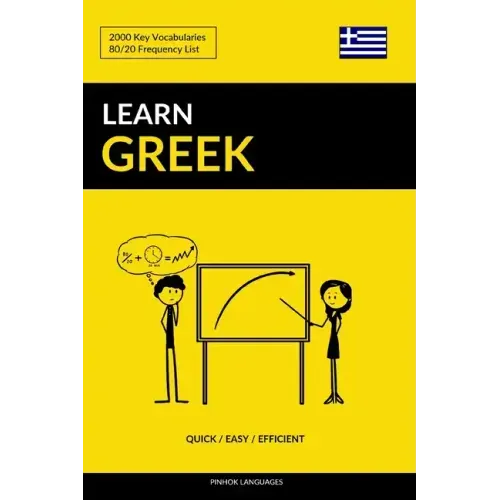 Learn Greek - Quick / Easy / Efficient: 2000 Key Vocabularies