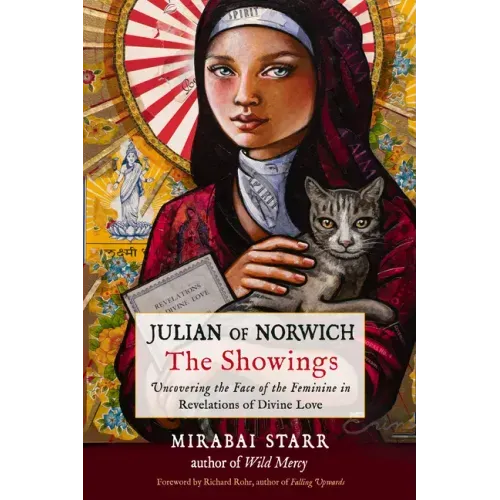 Julian of Norwich: The Showings: Uncovering the Face of the Feminine in Revelations of Divine Love
