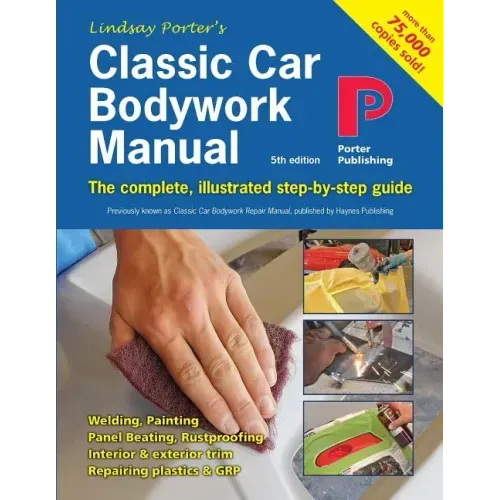 Classic Car Bodywork Manual: The complete, illustrated step-by-step guide